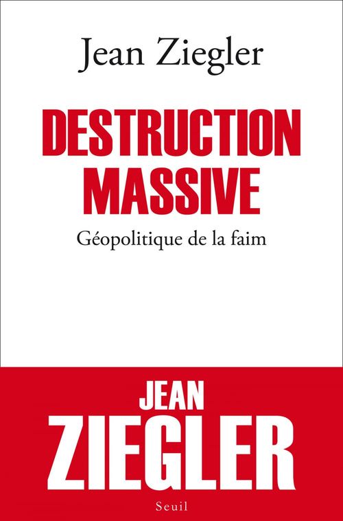 ebook cover of Destruction massive. Géopolitique de la faim, by Jean Ziegler