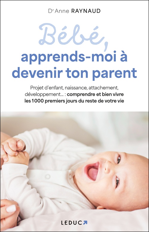 Couverture ebook de Bébé, apprends-moi à devenir ton parent, de Anne Raynaud