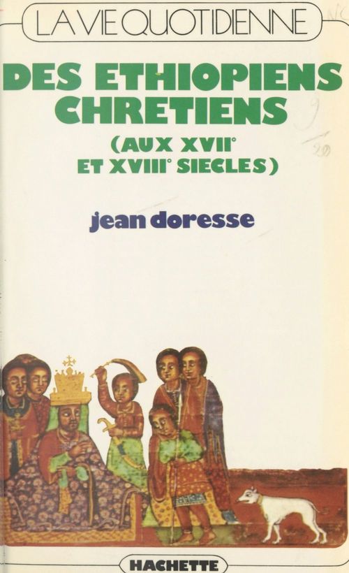 Couverture ebook de La vie quotidienne des Éthiopiens chrétiens (aux XVIIe et XVIIIe siècles), de Jean Doresse