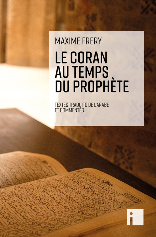 Couverture ebook de Le Coran au temps du Prophète, de Maxime Frery