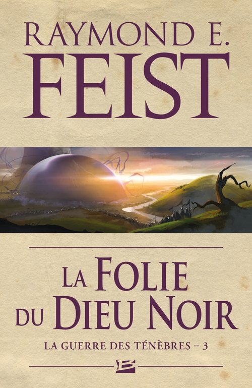 ebook cover of La Guerre des ténèbres, T3 : La Folie du dieu noir, by Raymond Elias Feist