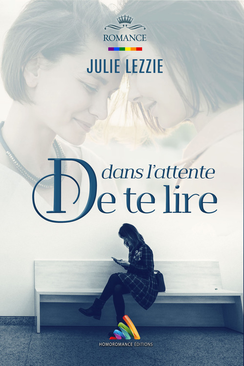 ebook cover of Dans l'attente de te lire | Roman lesbien, livre lesbien - feel good et slow burn, by Julie Lezzie