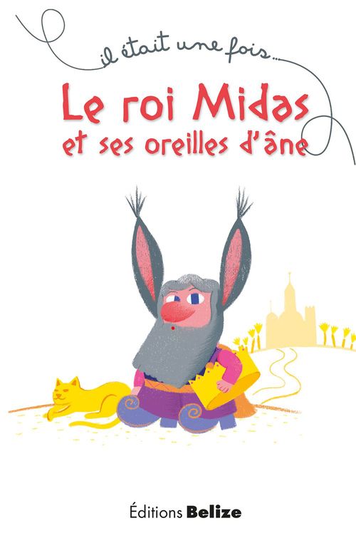 Couverture ebook de Le roi Midas et ses oreilles d'âne, de Laurent Bègue, Yann Le Bras