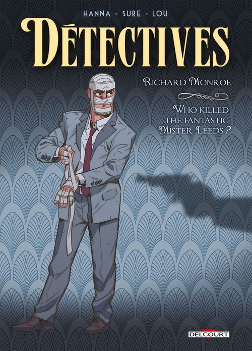 Couverture ebook de Détectives T02 - Richard Monroe - Who killed the fantastic Mister Leeds ?, de Herik Hanna, Nicolas Sure