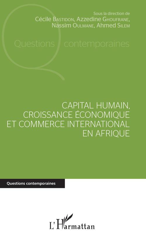 ebook cover of Capital humain, croissance économique et commerce international en Afrique, by Cecile Bastidon, Azzedine Ghoufrane, Nassim Oulmane, Ahmed Silem