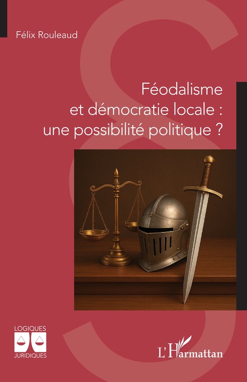 Couverture ebook de Féodalisme et démocratie locale : une possibilité politique ?, de Félix Rouleaud