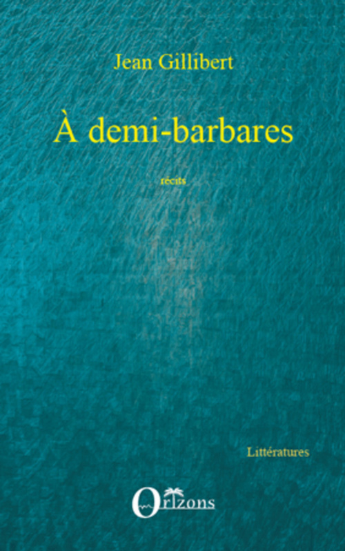 ebook cover of A demi-barbares, by Jean Gillibert