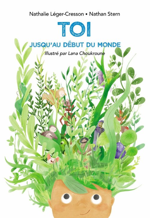 Couverture ebook de Toi, jusqu´au début du monde, de Nathalie Léger-Cresson, Nathan Stern, Lana Choukroune