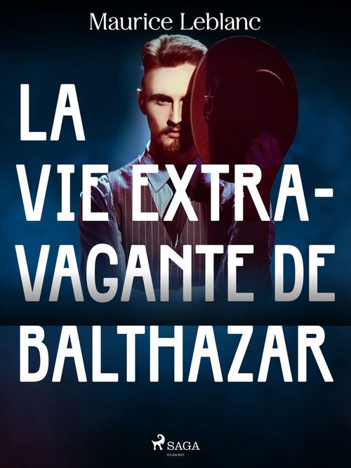 ebook cover of La Vie Extravagante de Balthazar, by Maurice Leblanc