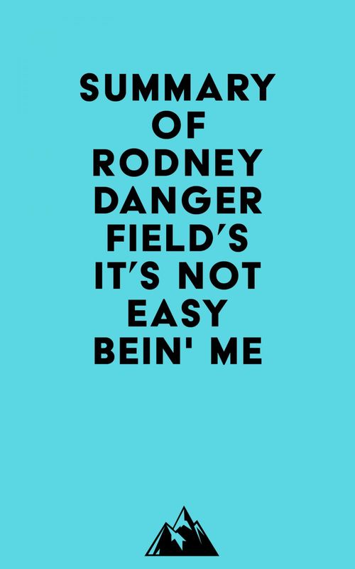 Couverture ebook de Summary of Rodney Dangerfield's It's Not Easy Bein' Me, de Everest Media