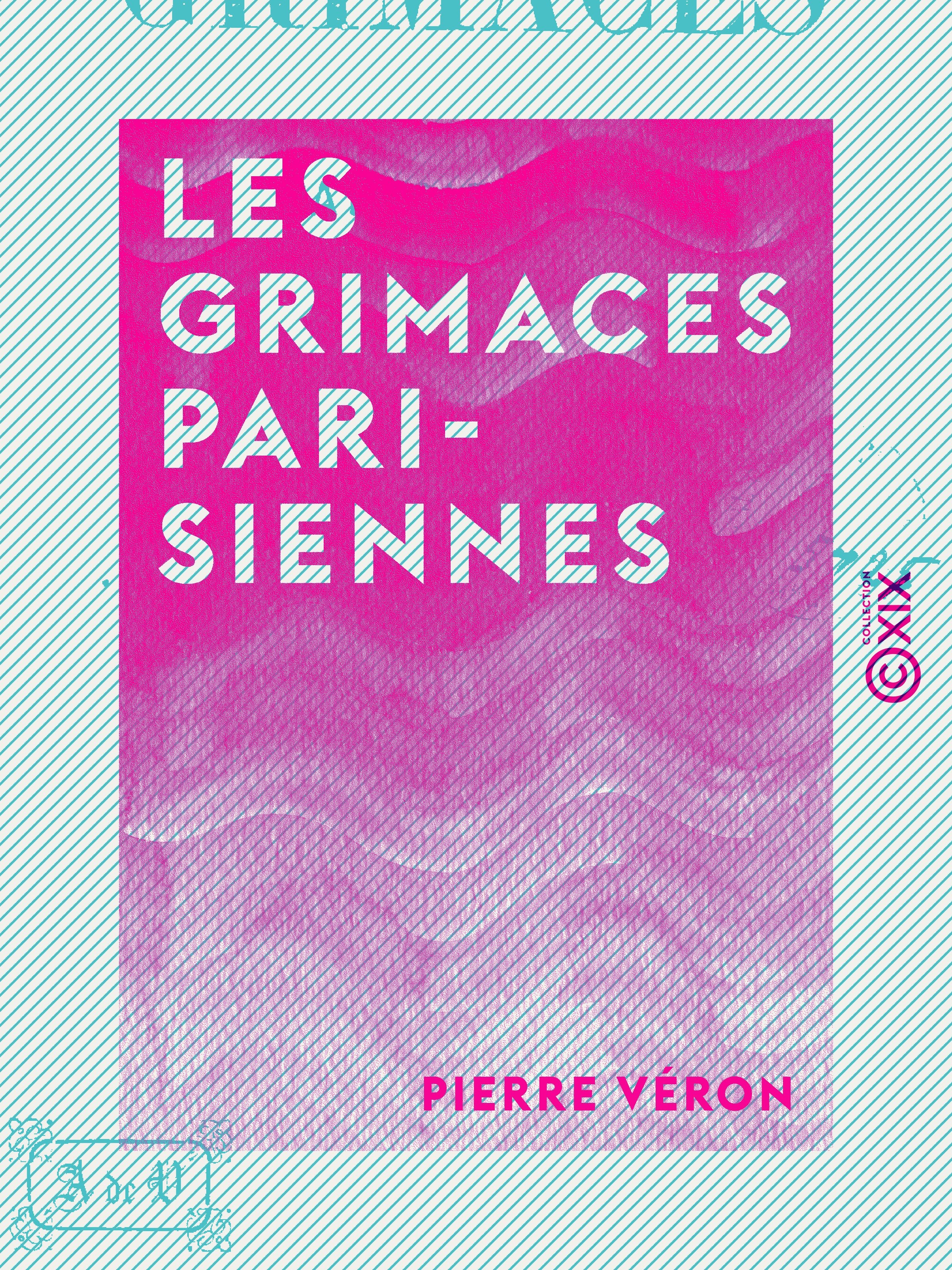 ebook cover of Les Grimaces parisiennes, by Pierre Veron