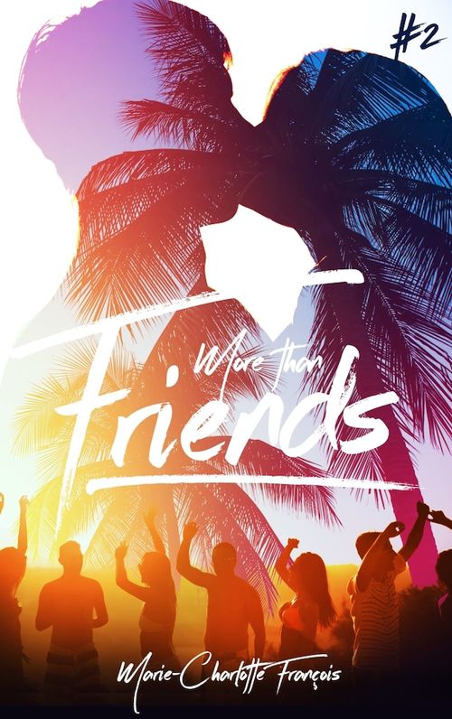 ebook cover of Friends - tome 2, by Marie-Charlotte François