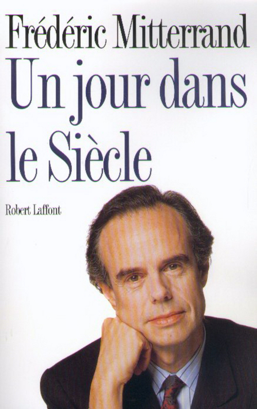 ebook cover of Un jour dans le siècle, by Frédéric Mitterrand