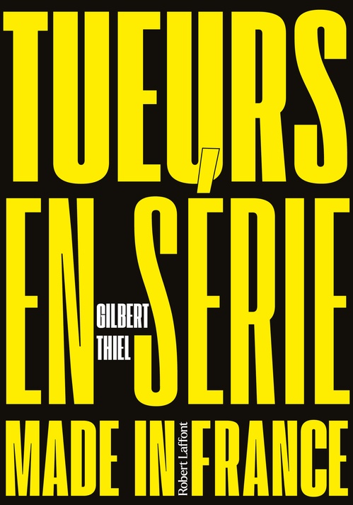 ebook cover of Tueurs en série made in France, by Gilbert Thiel