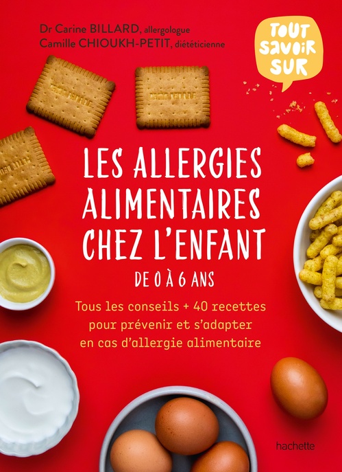 Couverture ebook de Les allergies alimentaires chez l'enfant de 0 à 6 ans, de Camille Petit, Carine Billard