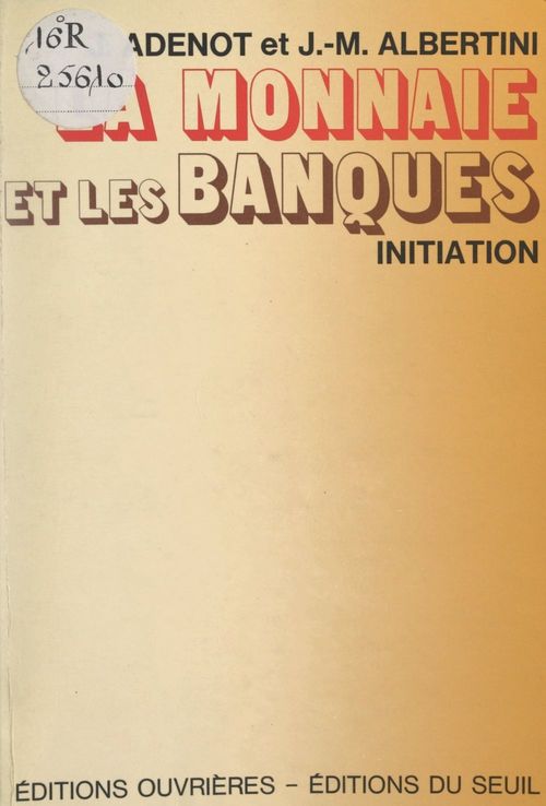 Couverture ebook de La monnaie et les banques, de Jean-marie Albertini, Jacques Adenot