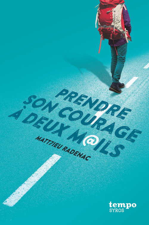 Couverture ebook de Prendre son courage à deux mails, de Mattiieu Radenac