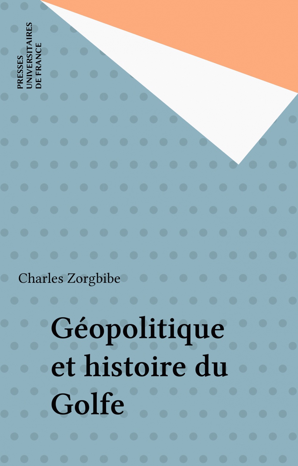 Couverture ebook de Géopolitique et histoire du Golfe, de Charles Zorgbibe