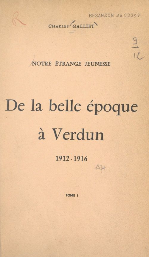 ebook cover of Notre étrange jeunesse (1). De la Belle Époque à Verdun, 1912-1916, by Charles Galliet
