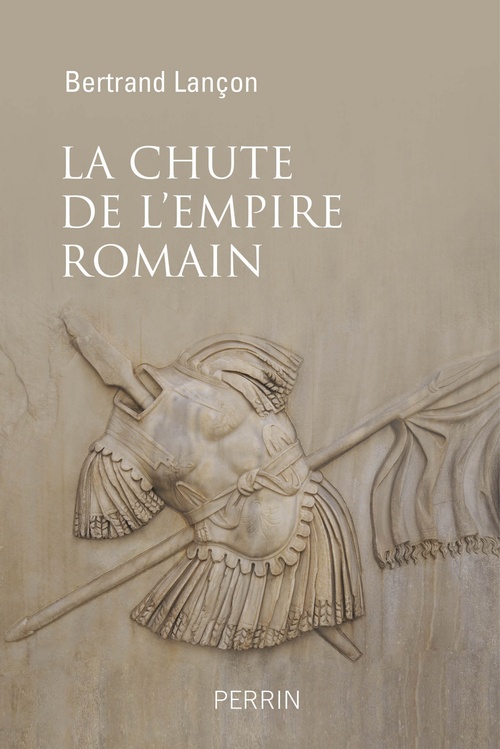 ebook cover of La chute de l'Empire Romain - Une histoire sans fin, by Bertrand Lançon