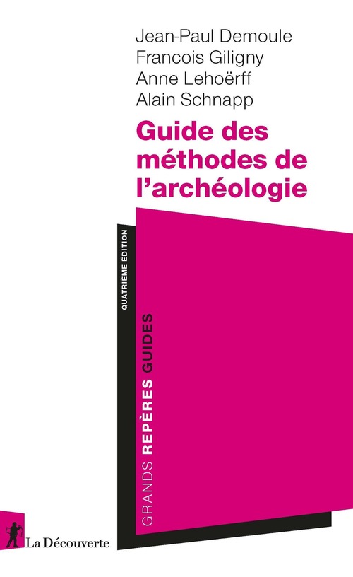 ebook cover of Guide des méthodes de l'archéologie, by Jean-Paul Demoule, François Giligny, Anne Lehoërff, Alain Schnapp