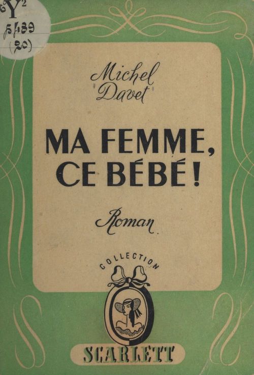 Couverture ebook de Ma femme, ce bébé !, de Michel Davet