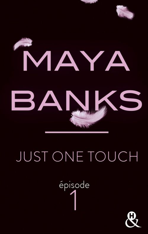 Couverture ebook de Just One Touch - Episode 1, de Maya Banks