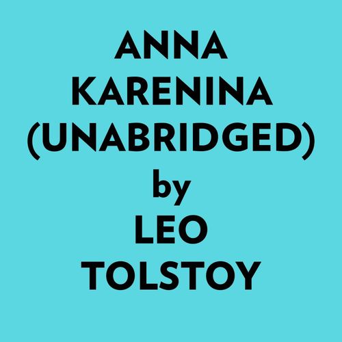 Couverture audiobook de Anna Karenina (Unabridged), de Leo Tolstoy