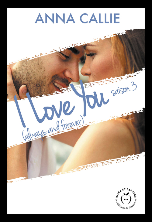 ebook cover of I Love You (always and forever) - Saison 4, by Anna Callie