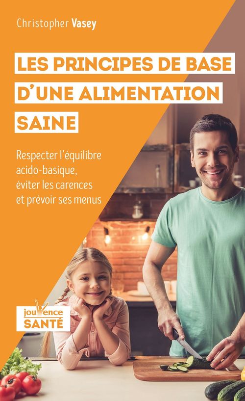 ebook cover of Les principes de base d'une alimentation saine , by Christopher Vasey