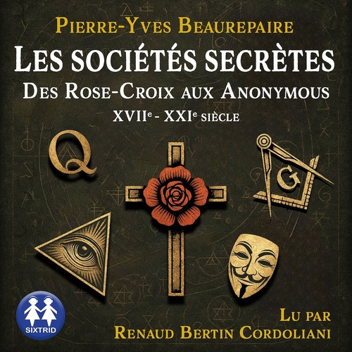 audiobook cover of Les sociétés secrètes, by Pierre-Yves Beaurepaire