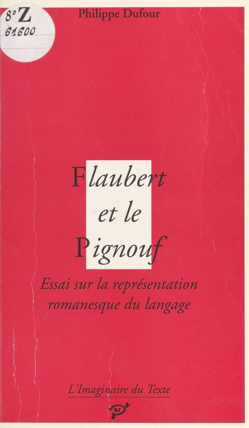 ebook cover of Flaubert et le Pignouf : Essai sur la représentation romanesque du langage, by Dufour
