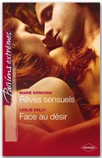 Couverture ebook de Rêves sensuels - Face au désir, de Marie Donovan, Leslie Kelly