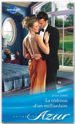 ebook cover of La trahison d'un milliardaire, by Julia James