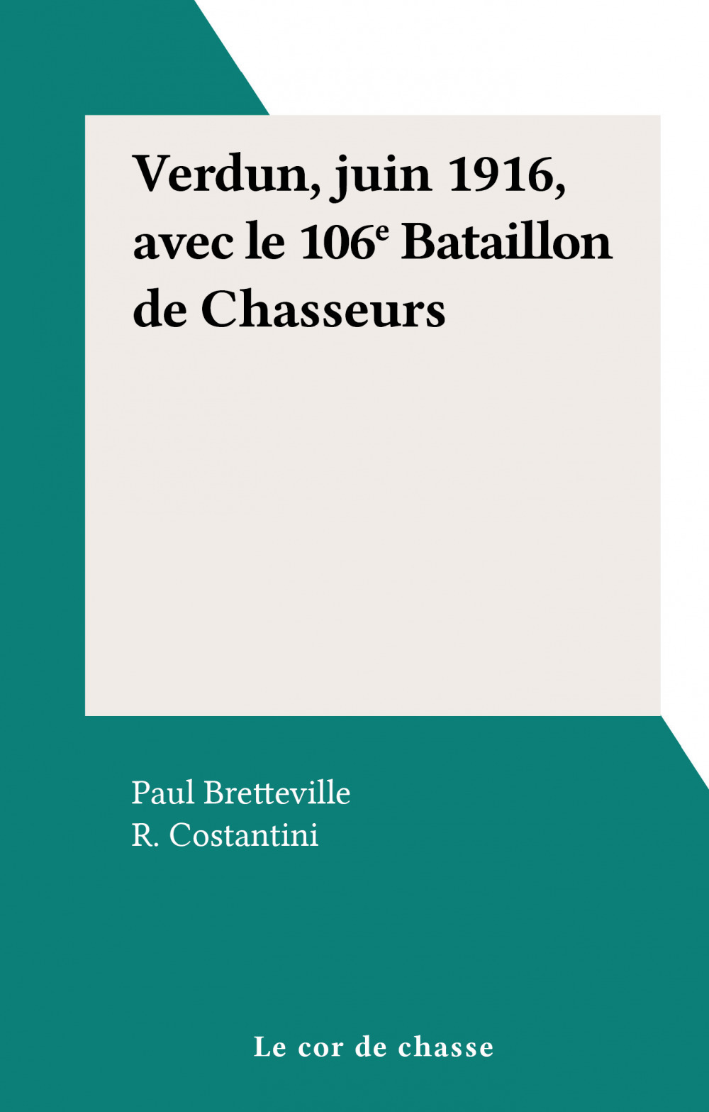 Couverture ebook de Verdun, juin 1916, avec le 106e Bataillon de Chasseurs, de Paul Bretteville