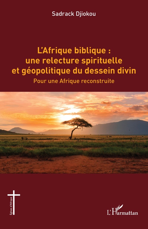 Couverture ebook de L´Afrique biblique : une relecture spirituelle et géopolitique du dessein divin, de Sadrack Djiokou