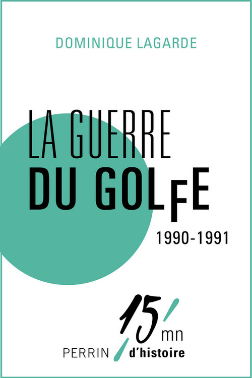 ebook cover of La guerre du Golfe 1990-1991, by Dominique Lagarde
