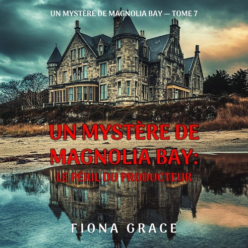 Couverture audiobook de Le péril du producteur (Un mystère de Magnolia Bay - tome 7), de Fiona Grace