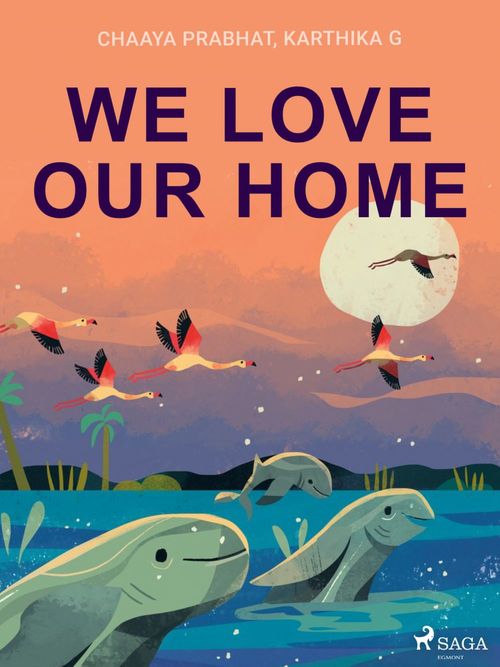 ebook cover of We Love Our Home, by Chaaya Prabhat, Karthika G