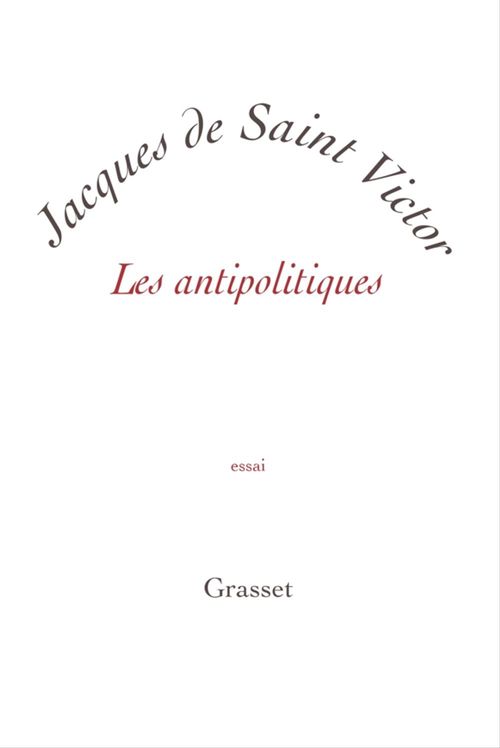 Couverture ebook de Les antipolitiques, de Jacques de Saint Victor