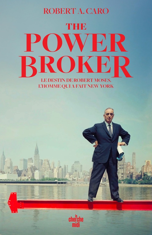 Couverture ebook de The Power Broker - Le destin de Robert Moses, l'homme qui a fait New York, de Robert Caro