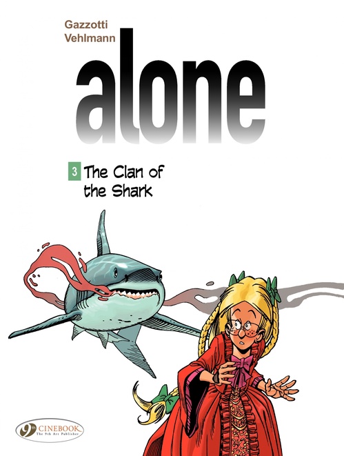 ebook cover of Alone - Volume 3 - The Clan of the Shark, by Fabien Vehlmann, Bruno Gazzotti