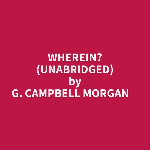 Couverture audiobook de Wherein? (Unabridged), de G. Campbell Morgan