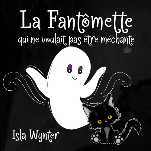 Couverture ebook de La Fantômette qui ne voulait pas être méchante, de Isla Wynter