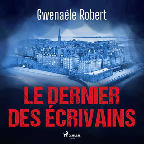 Couverture audiobook de Le Dernier des écrivains, de Gwenaële Robert