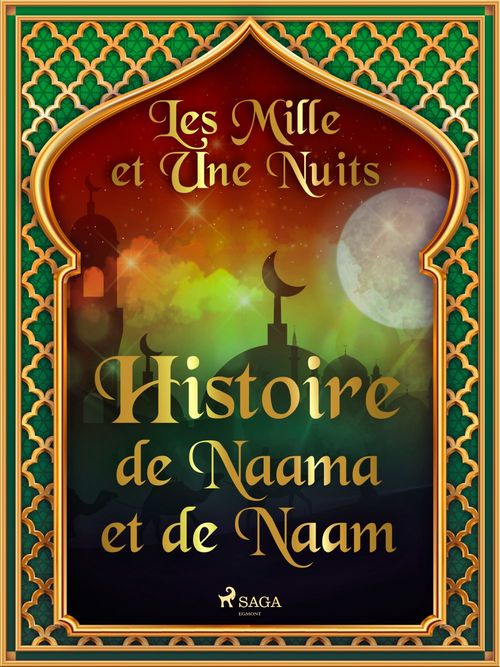 Couverture ebook de Histoire de Naama et de Naam, de -  Les Mille Et Une Nuits