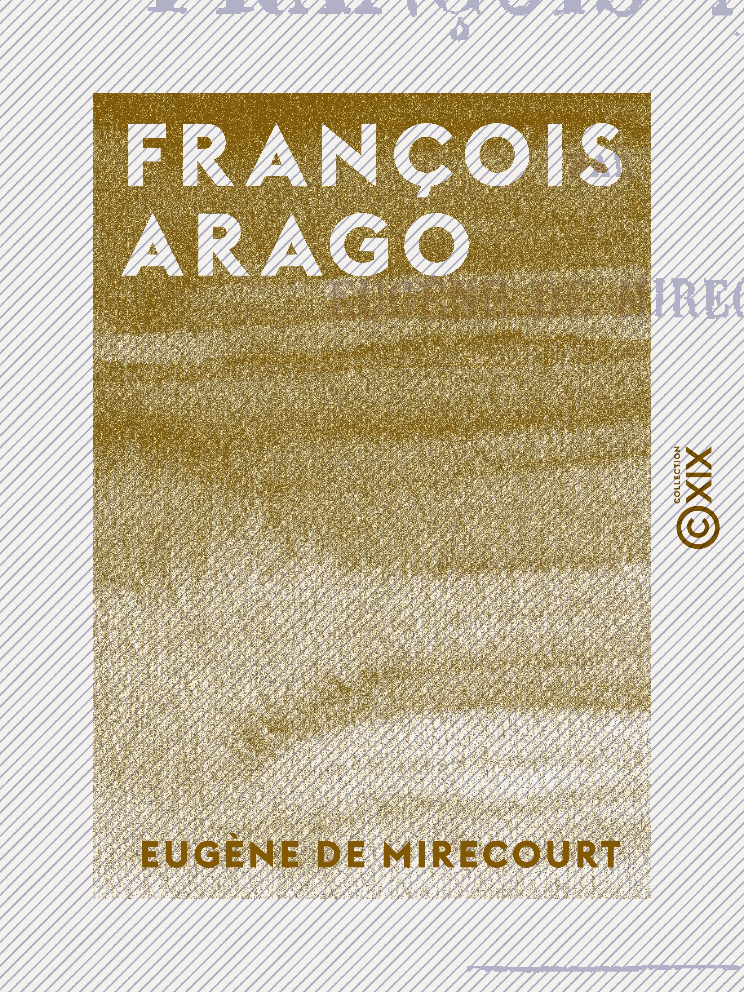Couverture ebook de François Arago, de Eugene De Mirecourt