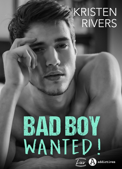 Couverture ebook de Bad Boy Wanted !, de Kristen Rivers