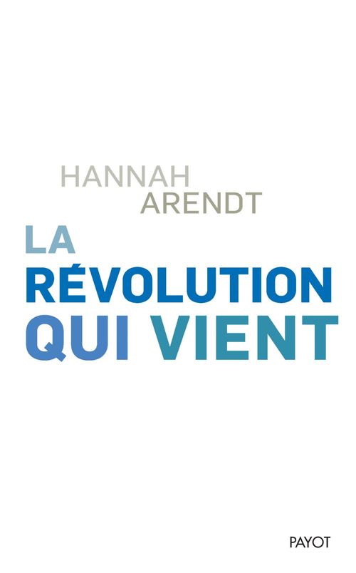 Couverture ebook de La révolution qui vient, de Hannah Arendt