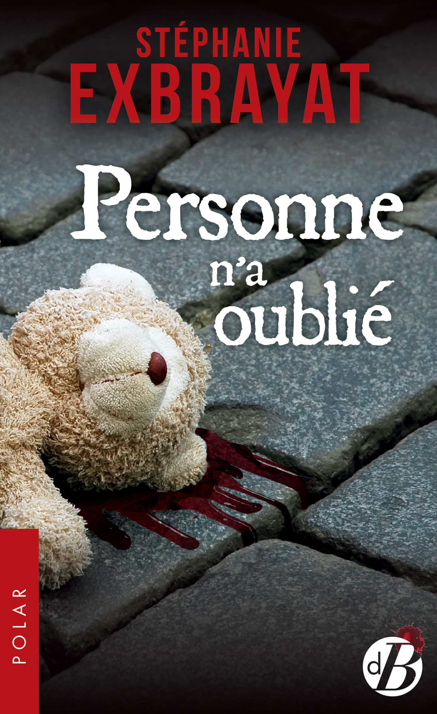 Couverture ebook de Personne n'a oublié, de Stéphanie Exbrayat